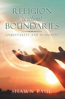 Religion Without Boundaries : Spirituality and Humanity