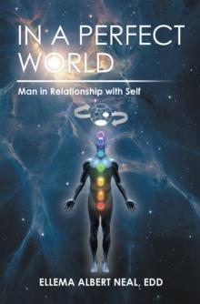 In a Perfect World : Man in Relationship with Self