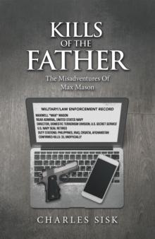 Kills of the  Father : The Misadventures of Max Mason