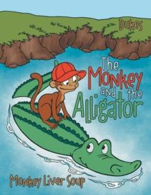 The Monkey And The Alligator : Monkey Liver Soup