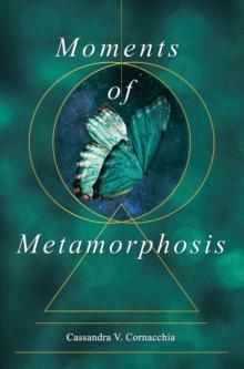 Moments of Metamorphosis