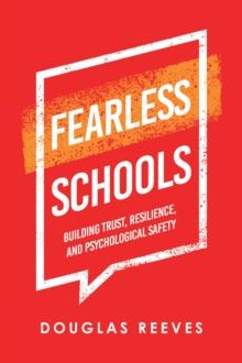 Fearless Schools : Building Trust, Resilience, and Psychological Safety