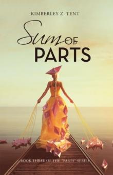 Sum of Parts : Book Three of the "Parts" Series