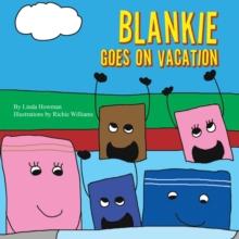 Blankie Goes on Vacation