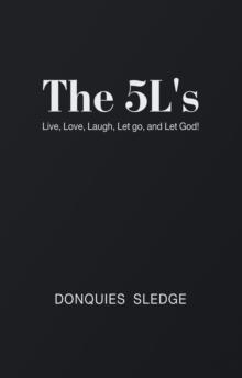 The 5L's : Live, Love, Laugh, Let Go, and Let God!