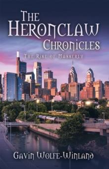 The Heronclaw Chronicles : The Rise of Masserly