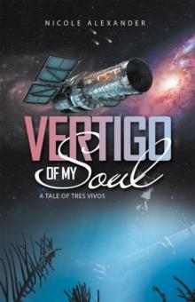 Vertigo of My Soul : A Tale of Tres Vivos