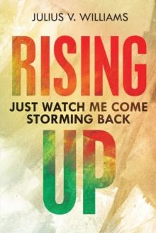 Rising Up : Just Watch Me Come Storming Back