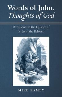 Words of John, Thoughts of God : Devotions on the Epistles of St. John the Beloved