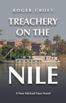 Treachery on the Nile : A New Michael Vaux Novel