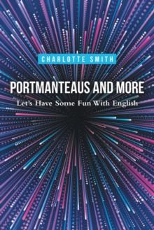 Portmanteaus and More : Let's Have Some Fun with English