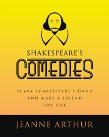 Shakespeare's Comedies : Shake Shakespeare's hand and make a friend for life