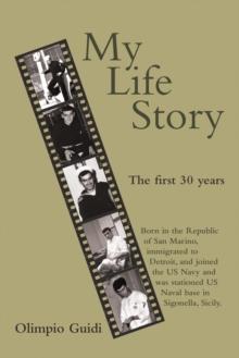 My Life Story : The First 30 Years