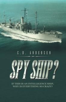 Spy Ship? : If This Is an Intelligence Ship, Why Is Everything so Crazy?