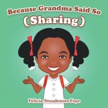 Because Grandma Said So : Sharing