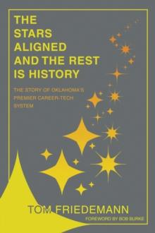 The Stars Aligned And The Rest Is History : The Story Of Oklahoma's Premiere Career-Tech System