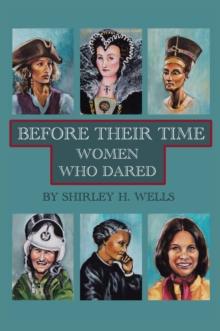 BEFORE THEIR TIME : WOMEN WHO DARED