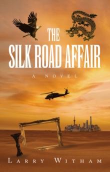 The Silk Road Affair : A Novel