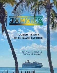 Jamaica : Tourism History of an Island Paradise