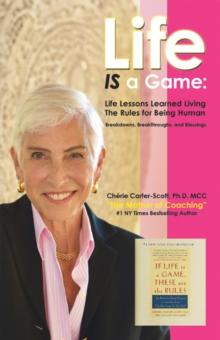 Life IS a Game: : Life Lessons Learned Living The Rules for Being Human