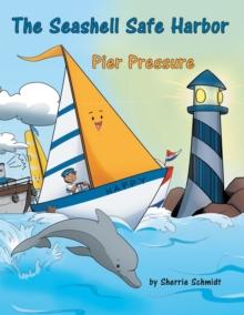 The Seashell Safe Harbor : Pier Pressure