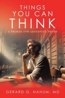 Things You Can think : A Primer for Assessing Truth