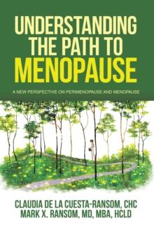 Understanding the Path to Menopause : A New Perspective on Perimenopause and Menopause