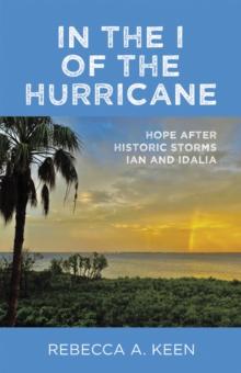 In the I of the Hurricane : Hope after Historic Storms Ian and Idalia