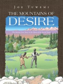 The Mountains of Desire : The Ancient Love Story in the Quest of the Sacred Stone