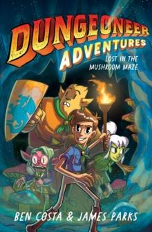 Dungeoneer Adventures 1 : Lost in the Mushroom Maze