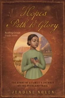 Hope's Path to Glory : The Story of a Family's Journey on the Overland Trail