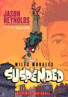 Miles Morales Suspended : A Spider-Man Novel