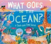 What Goes in the Ocean? : A Seek-and-Find Book