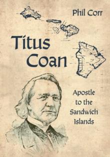 Titus Coan : Apostle to the Sandwich Islands