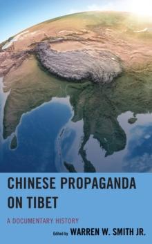 Chinese Propaganda on Tibet : A Documentary History