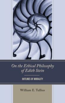 On the Ethical Philosophy of Edith Stein : Outlines of Morality