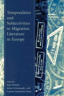 Temporalities and Subjectivities in Migration Literature in Europe