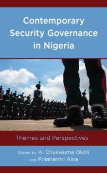 Contemporary Security Governance in Nigeria : Themes and Perspectives