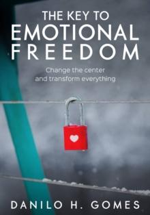 The Key to Emotional Freedom