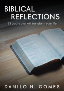 Biblical Reflections : 33 truths that will transform your life