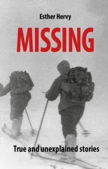 Missing : True and unexplained stories