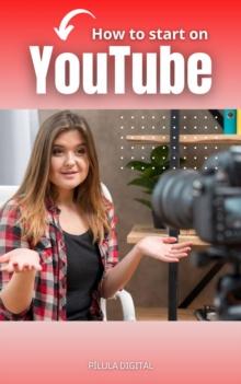 How to start on YouTube : Practical tips to make your YouTube channel grow continuously.