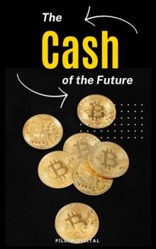 The Cash of The Future : Bitcoin for dummies