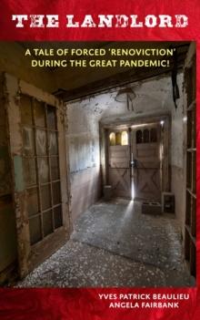 The Landlord : A tale of forced 'renoviction' during the Great Pandemic!