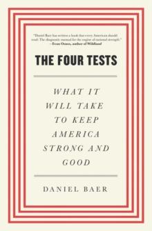 The Four Tests : What It Will Take to Keep America Strong and Good