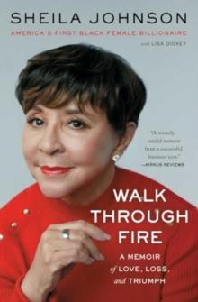 Walk Through Fire : A Memoir of Love, Loss, and Triumph