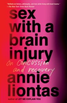 Sex with a Brain Injury : On Concussion and Recovery