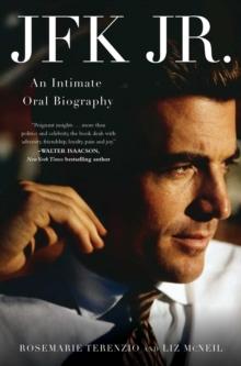 JFK Jr. : An Intimate Oral Biography