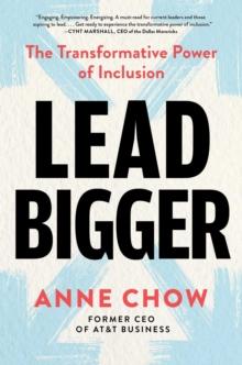 Lead Bigger : The Transformative Power of Inclusion