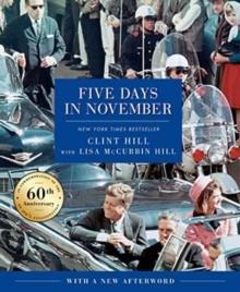 Five Days in November : In Commemoration of the 60th Anniversary of JFK's Assassination